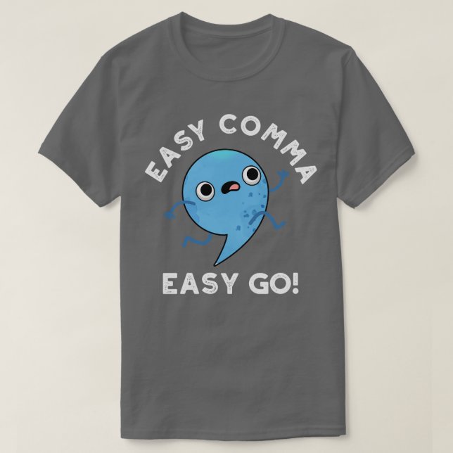 Easy Comma Easy Go Cute interpunktion Pun T Shirt (Design framsida)