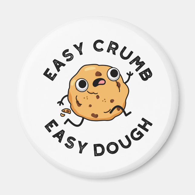 Easy Crumb Easy Dough Funny Cookie Pun Magnet (Framsidan)