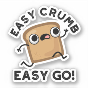 Easy Crumb Easy Go Funny Bread Pun Klistermärken