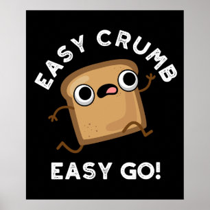 Easy Crumb Easy Go Funny Bread Pun Mörk BG Poster
