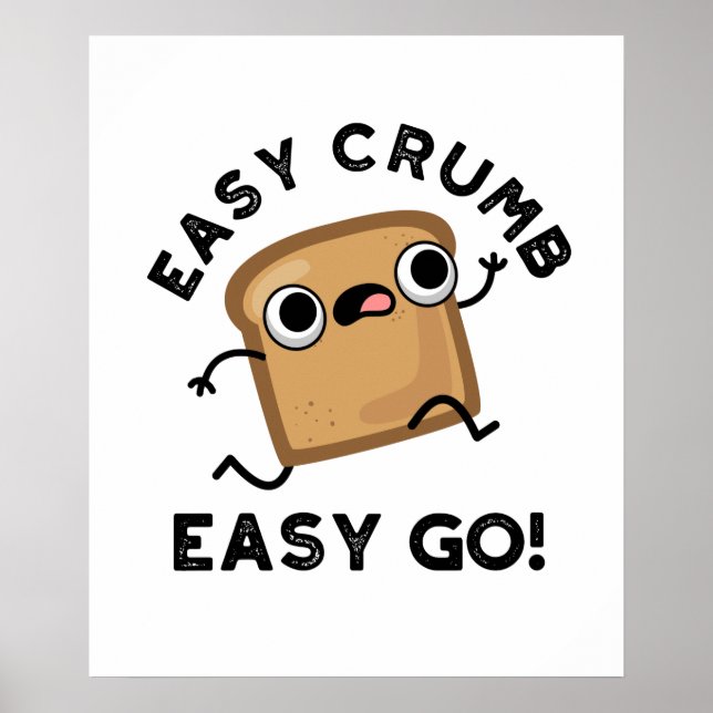 Easy Crumb Easy Go Funny Bread Pun Poster (Framsidan)