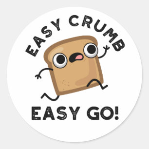 Easy Crumb Easy Go Funny Bread Pun Runt Klistermärke