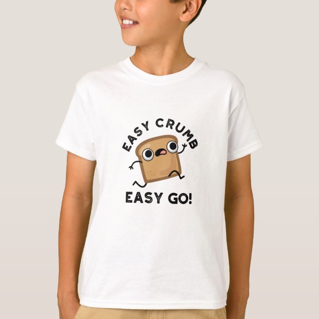 Easy Crumb Easy Go Funny Bread Pun T Shirt (Framsida)