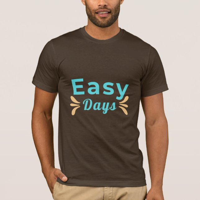Easy Days T-Shirt | Minimal Positive Quote Tee | C (Framsida)