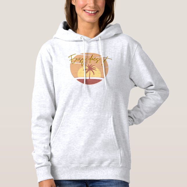 Easy Does It Hoodie T Shirt (Framsida)