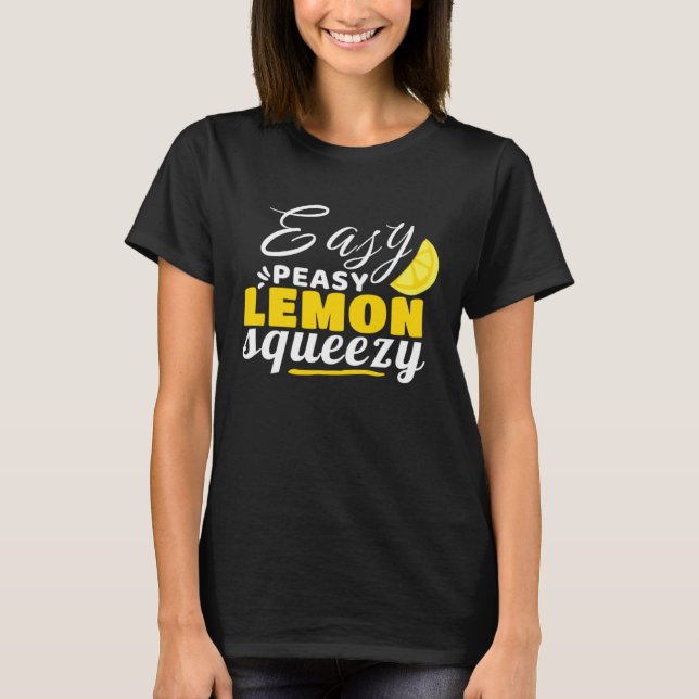 Easy Peasy Lemon Squeezy A Funny Design T Shirt (Framsida)