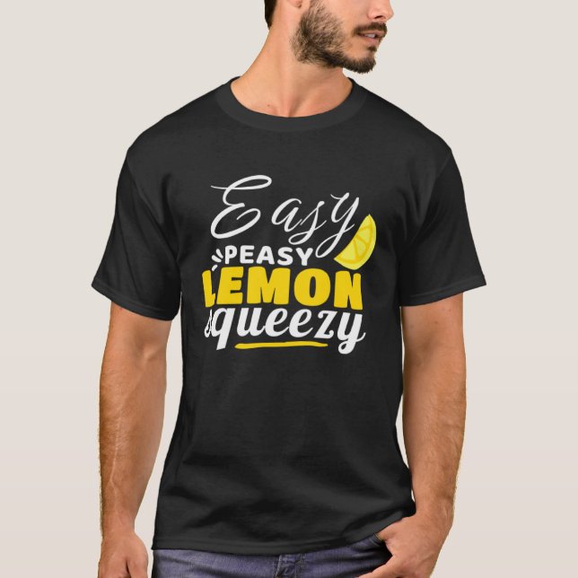 Easy Peasy Lemon Squeezy A Funny Design T Shirt (Framsida)