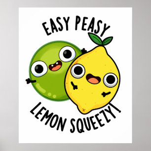 Easy Peasy Lemon Squeezy Funny Fruit Pun Poster