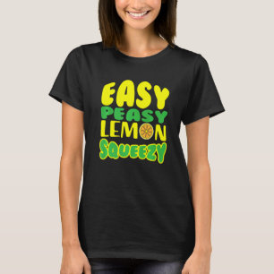 Easy Peasy Lemon Squeezy Lemonade Juice stand Lemo T Shirt