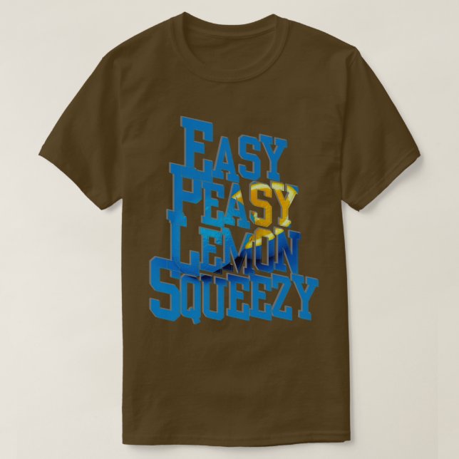 Easy Peasy Lemon Squeezy T Shirt (Design framsida)