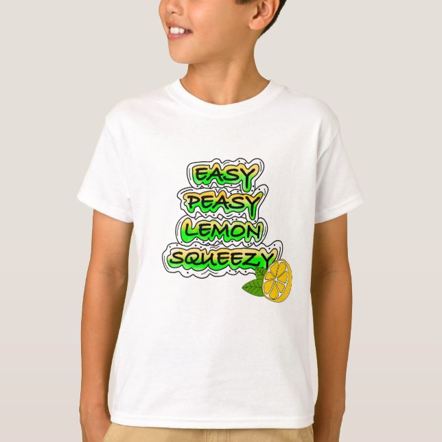 Easy Peasy Lemon Squeezy T Shirt (Framsida)