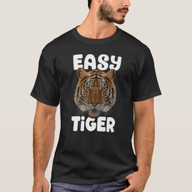 Easy Tiger Big Cat Trendig Animal Memed Cute Zoo T Shirt (Framsida)