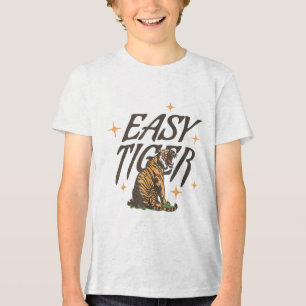 Easy Tiger Joke Sarcastic Funny _1 T Shirt