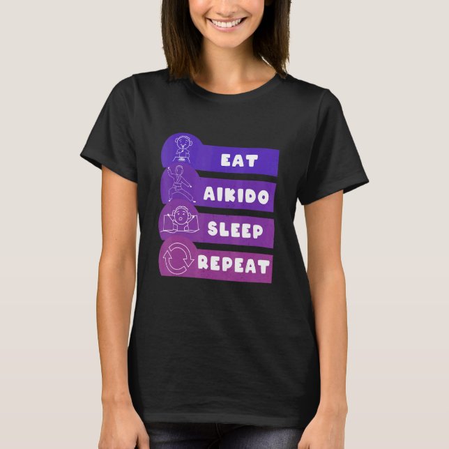 Eat Aikido Sleep Repeat T Shirt (Framsida)
