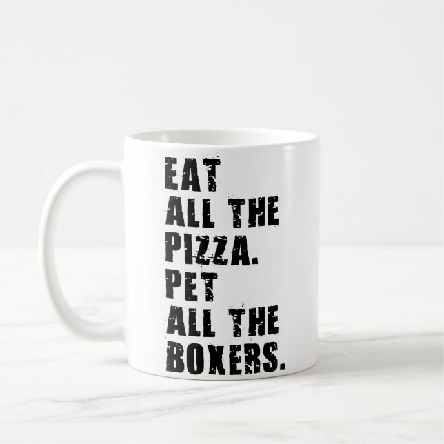 Eat All The Pizza Pet All The Boxers Adb018I Kaffemugg (Vänster)