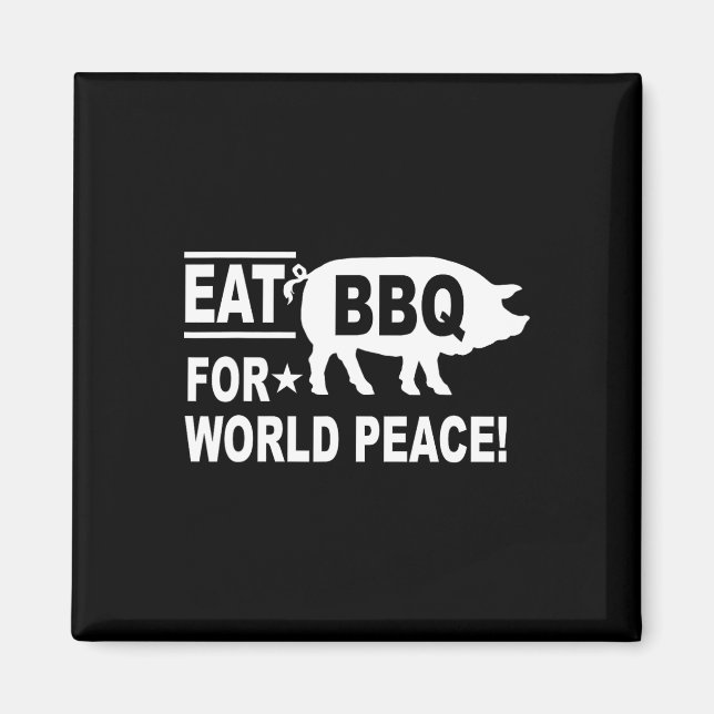 Eat Bbq för världsfreden Bbq Älskare Magnet (Framsidan)