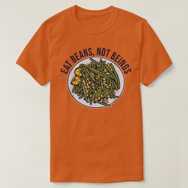 Eat Beans Not Beings - Funny Vegan & Vegetarian 45 T Shirt (Design framsida)