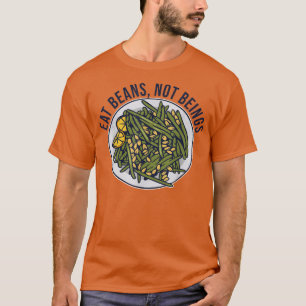 Eat Beans Not Beings - Funny Vegan & Vegetarian 45 T Shirt
