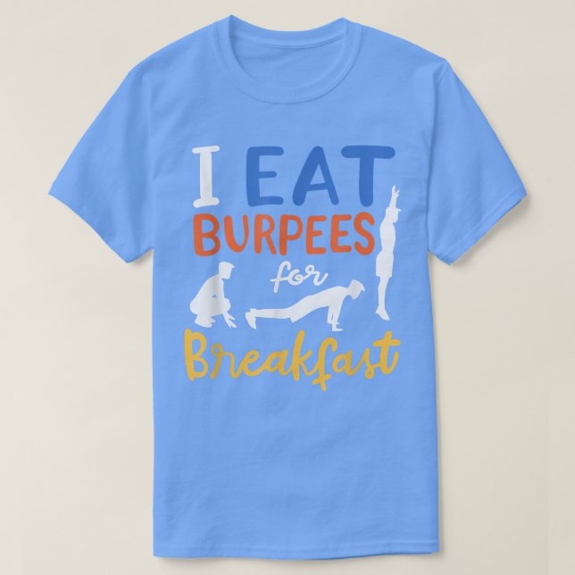 Eat Burpees for Breakfast Funny Exercise Workout T Shirt (Design framsida)