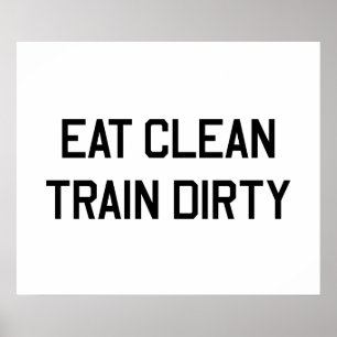 Eat Clean Tåg Dirty Poster