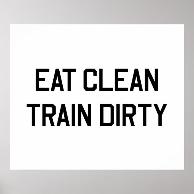 Eat Clean Tåg Dirty Poster (Framsidan)