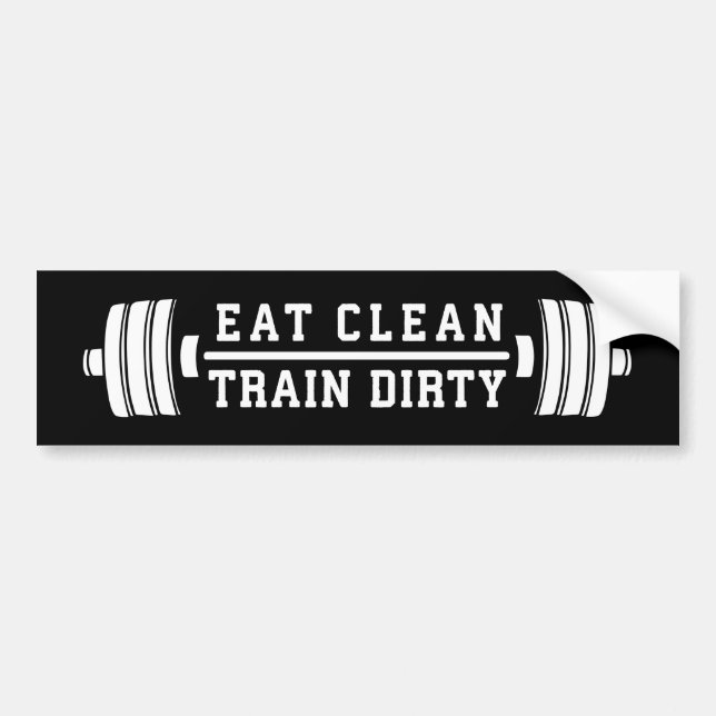 Eat Clean, Tåg Dirty - Workout inspirational Bildekal (Framsidan)