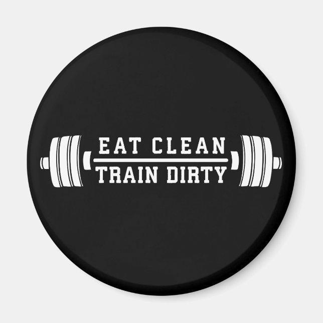 Eat Clean, Tåg Dirty - Workout inspirational Magnet (Framsidan)