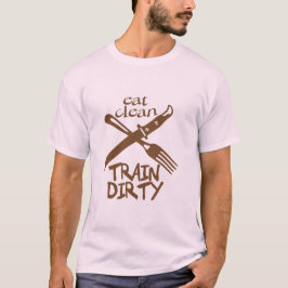 eat clean train dirty citation musculation couteau t shirt