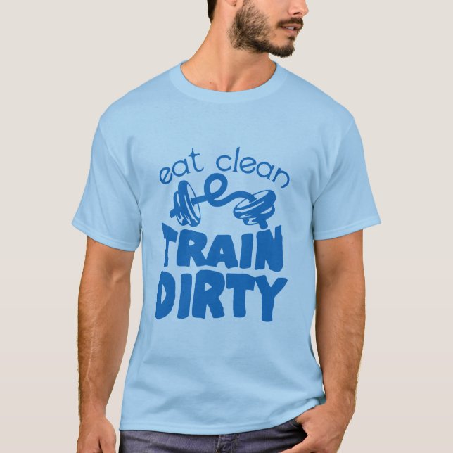 eat_clean_train_dirty_citation_musculation_haltere t shirt (Framsida)