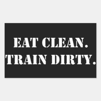 Eat Clean. Train Dirty. Rektangulärt Klistermärke
