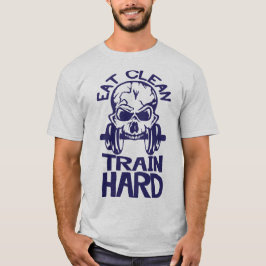 eat_clean_train_hard_citation_musculation_mort_tet t shirt