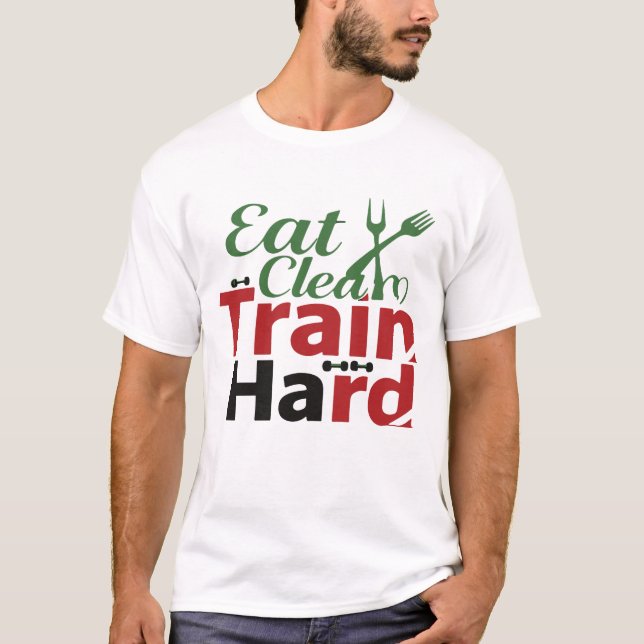 Eat Clean Train Hard Fitness Motivation T-Shirt Gi (Framsida)