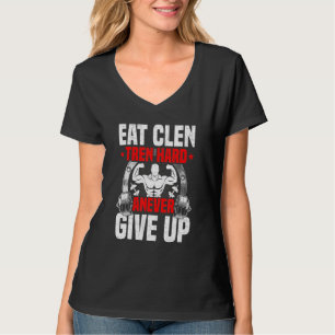Eat Clen Tren Hard Aaldrig Ge Up Bodybuilding Wei T Shirt
