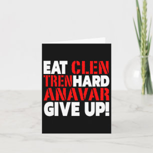 Eat Clen - Tren Hard - Aldrig Ge Up Bodybuilding Kort