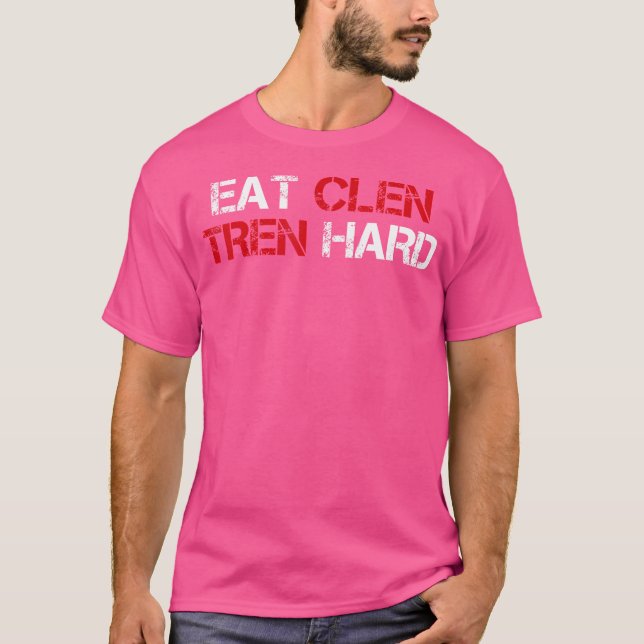 Eat Clen Tren Hard Funny Steroids Bodybuilding Vin T Shirt (Framsida)