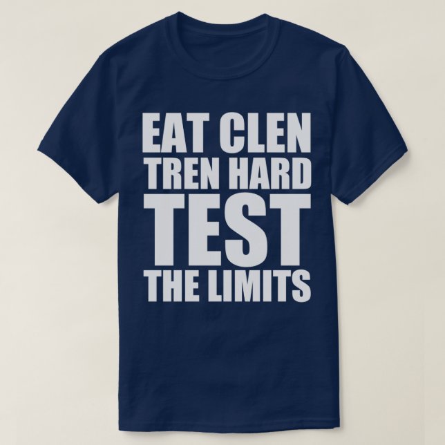 Eat Clen, Tren Hard, testa limitens-gymen  T Shirt (Design framsida)