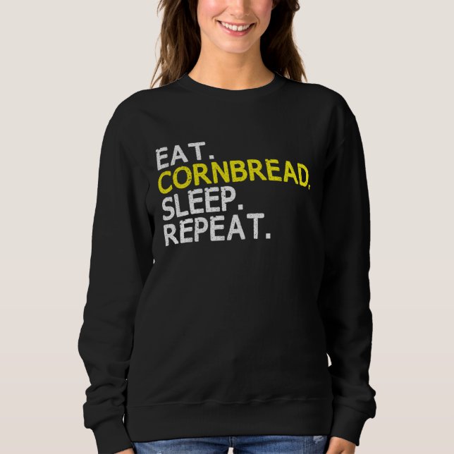Eat Cornbread Sleep Repeat Corn Bread Baking Thank T Shirt (Framsida)
