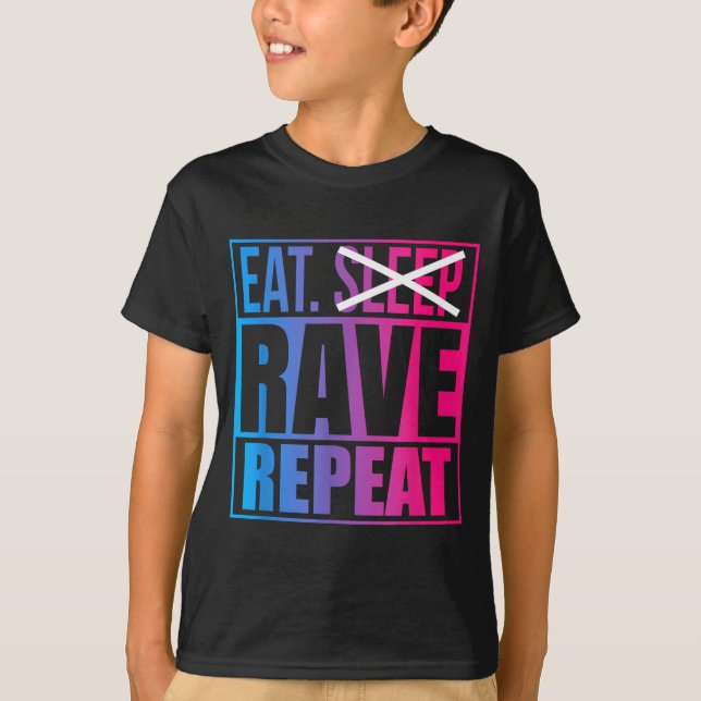 Eat Don't Sleep Rave Repeat Edm Quote Music - Rave T Shirt (Framsida)