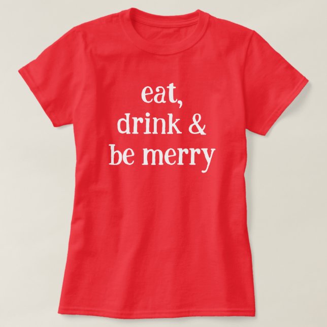 Eat Drink and Be Merry Christmas Red Minimalist  T Shirt (Design framsida)