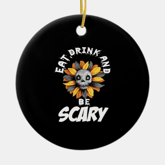 Eat Drink And Be Scared Funny Trendy Julgransprydnad Keramik (Framsidan)