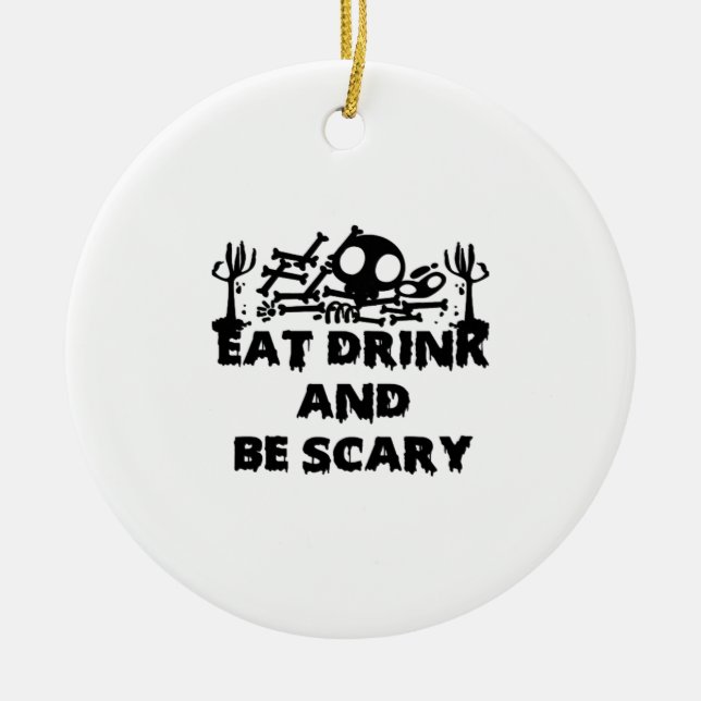 Eat Drink And Be Scary Funny Design Creative Graph Julgransprydnad Keramik (Framsidan)