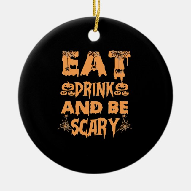 Eat Drink And Be Scary Funny Design Julgransprydnad Keramik (Framsidan)