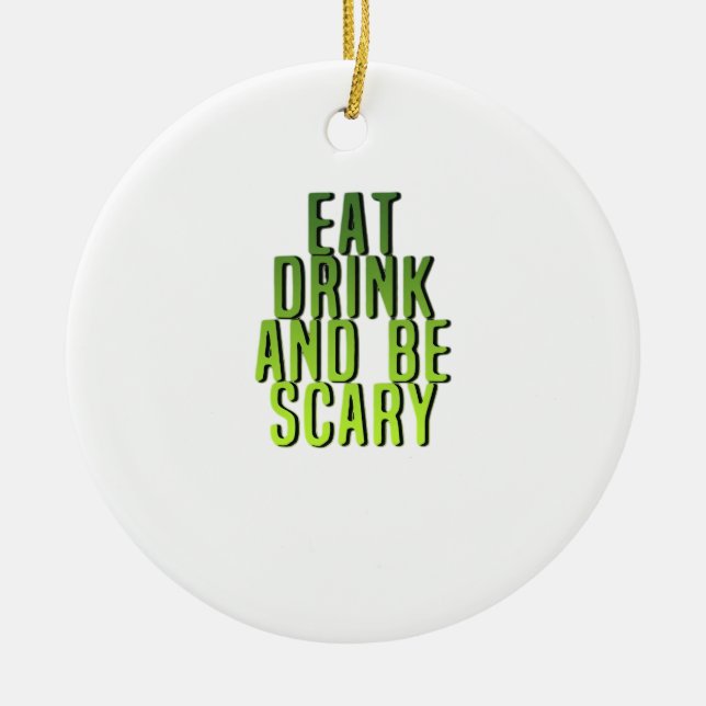 Eat Drink And Be Scary Funny Quote Julgransprydnad Keramik (Framsidan)