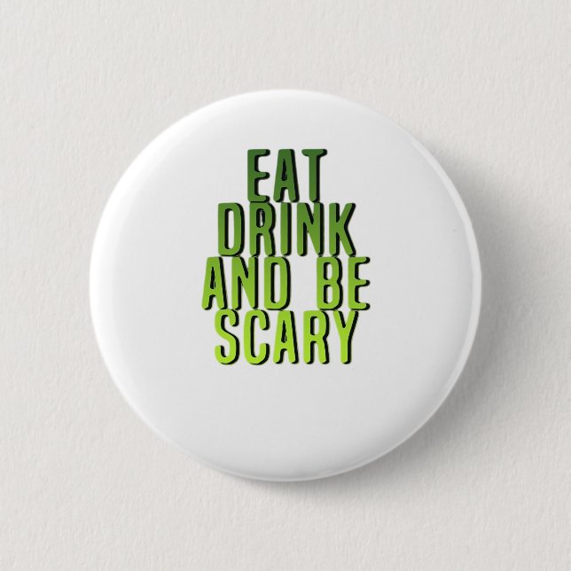 Eat Drink And Be Scary Funny Quote Knapp (Framsida)
