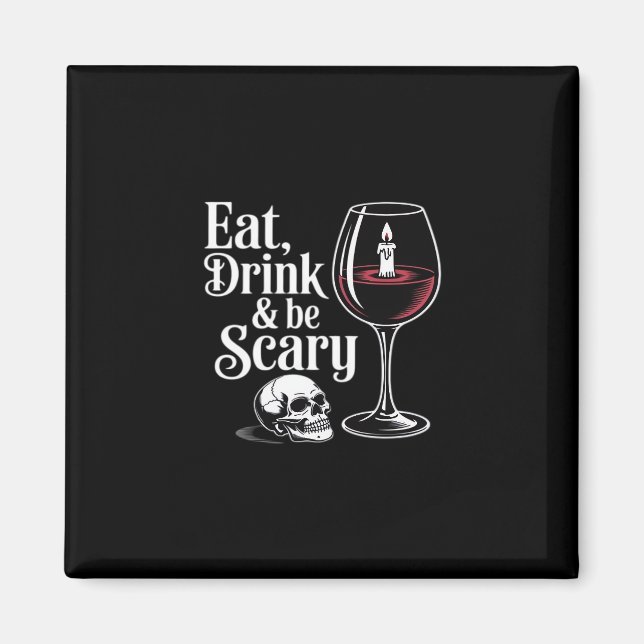 Eat Drink And Be Scary Funny Quote Modern Look Magnet (Framsidan)