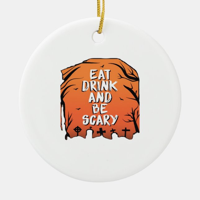Eat Drink And Be Scary Halloween Design Creative S Julgransprydnad Keramik (Framsidan)
