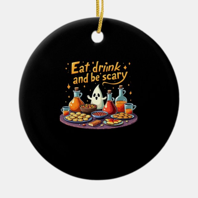 Eat Drink And Be Scary Halloween Spooky Fun For Ha Julgransprydnad Keramik (Framsidan)
