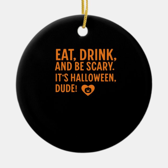 Eat Drink And Be Scary Its Halloween Fall Autumn Q Julgransprydnad Keramik (Framsidan)