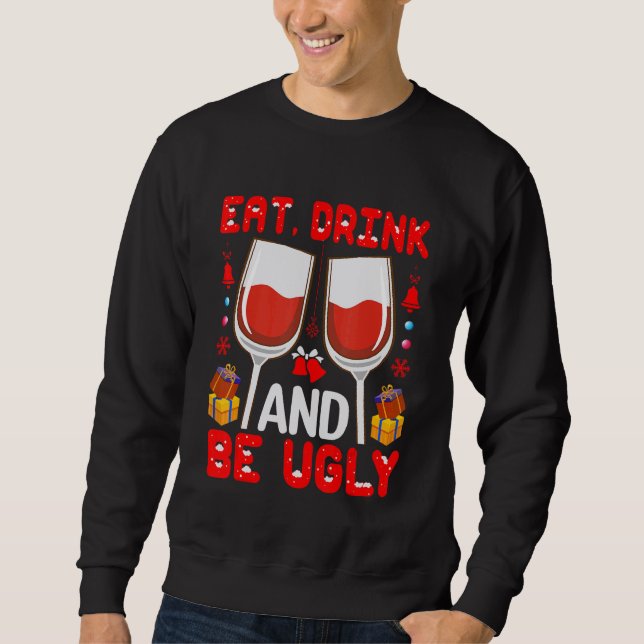 Eat  Drink And Be Ugly Wine   Lång Ärmad Tröja (Framsida)