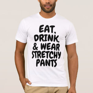 EAT DRINK & BÄRA STRETCHY BYXOR BIRTHDAY T SHIRT